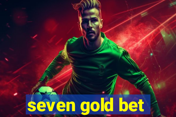 seven gold bet